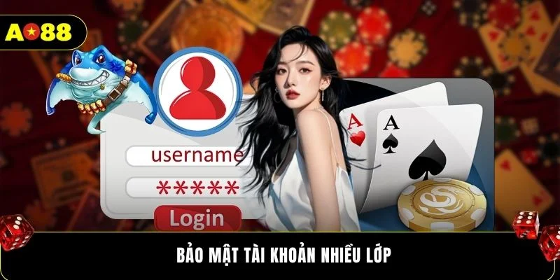 Bảo mật tài khoản nhiều lớp