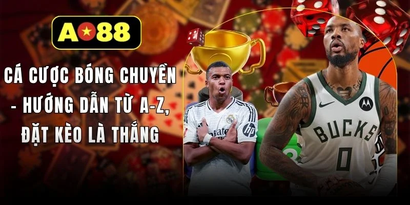 Cá Cược Bóng Chuyền - Hướng Dẫn Từ A-Z, Đặt Kèo Là Thắng