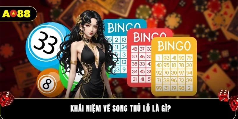 Khái niệm về song thủ lô là gì?
