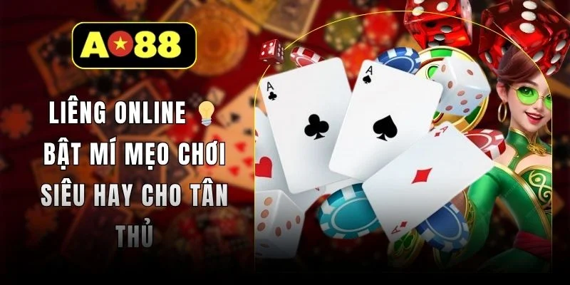 Liêng Online 💡 Bật Mí Mẹo Chơi Siêu Hay Cho Tân Thủ