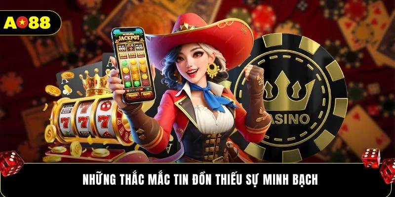 Những thắc mắc tin đồn thiếu sự minh bạch
